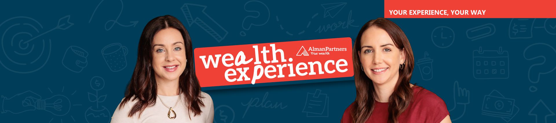 Wealth Experience Podcast. Your experience, your way